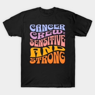 Cancer Crew: Sensitive Strong Zodiac Sign Birthday T-Shirt